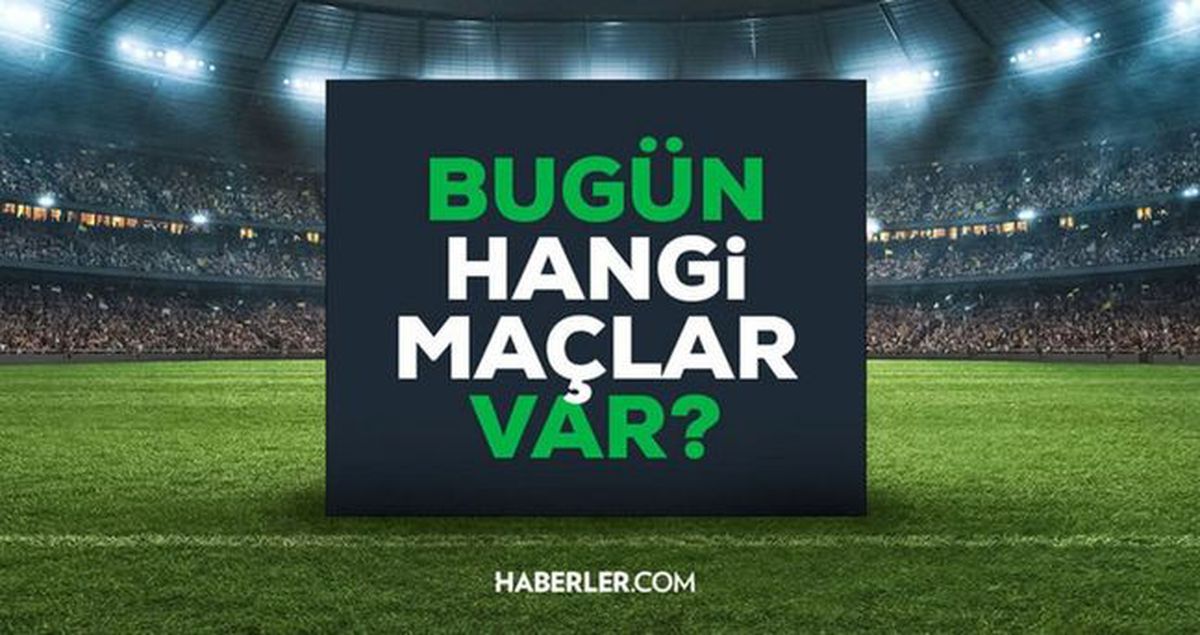 Bugün maç var mı? 25 Nisan Cumartesi bugün kimin maçı var, hangi kanalda?