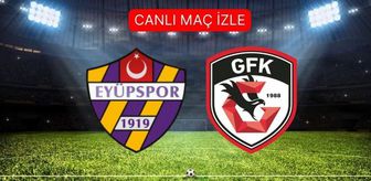 Eyüpspor Gaziantep FK CANLI nereden izlenir? Eyüpspor Gaziantep maçı hangi kanalda?