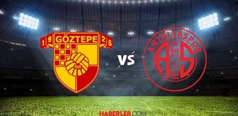 Göztepe Antalyaspor maçı hangi kanalda? Göztepe Antalyaspor maçı canlı nereden izlenir?