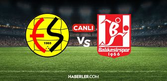 Eskişehirspor Balıkesirspor CANLI nereden izlenir? Eskişehirspor Balıkesirspor maçı hangi kanalda, nereden izlenir?