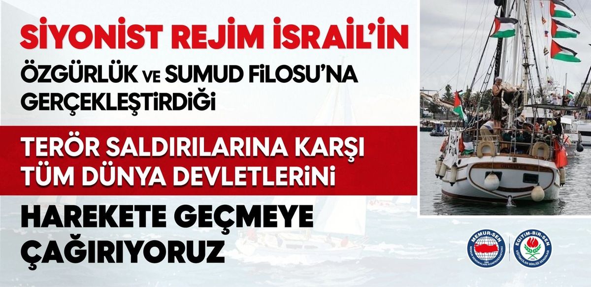 Eğitim-Bir-Sen: İsrail'in Filoya Yönelik Saldırısı Uluslararası Hukuku İhlal Ediyor