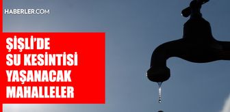 İstanbul ŞİŞLİ su kesintisi! 1-2 Mayıs İSKİ Şişli su kesintisi ne zaman bitecek, sular ne zaman gelecek?