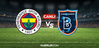 Fenerbahçe Başakşehir CANLI nereden izlenir? Fenerbahçe Başakşehir maçı hangi kanalda, nereden izlenir?