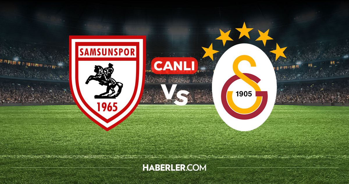 Samsunspor Galatasaray CANLI nereden izlenir? Samsunspor Galatasaray maçı hangi kanalda, nereden izlenir?