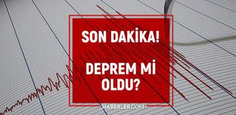 SON DEPREMLER! 3 Mayıs deprem mi oldu, ne zaman, kaç büyüklüğünde oldu?