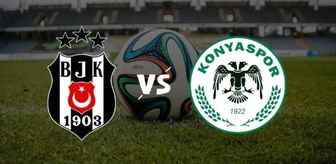 Beşiktaş Konyaspor maçı hangi kanalda? Beşiktaş Konyaspor maçını hangi kanal veriyor, nereden izlenir?