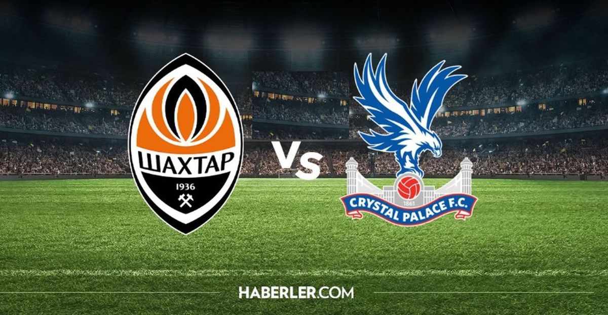 Crystal Palace Shakhtar Donetsk maçı hangi kanalda, Crystal Palace Shakhtar Donetsk nerden CANLI izlenir (...