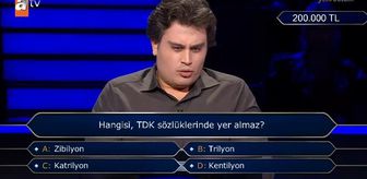 Zibilyon, Katrilyon, Trilyon, Kentilyon hangisi, TDK sözlüklerinde yer almaz?