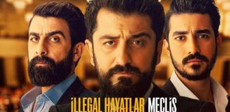 İllegal Hayatlar: Meclis filmi oyuncuları kim, konusu ne? İllegal Hayatlar: Meclis filmi ne zaman, nerede çekildi?