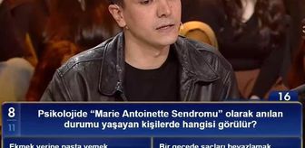 Psikolojide Marie Antoinete Sendromu olarak anılan durumu yaşayan kişilerde hangisi görülür?