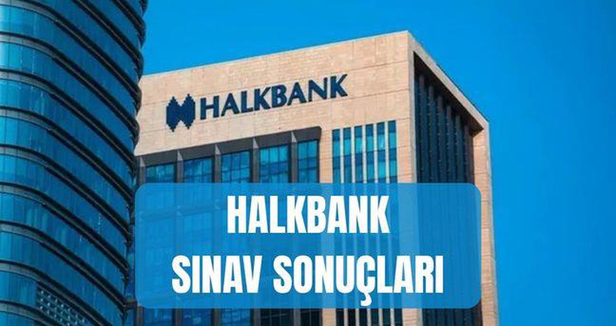 Halkbank sınav sonuçları (TAM İSİM LİSTESİ) Halkbank sınav sonuçları açıklandı mı, ne zaman açıklanacak? Halkbank sınav sonuçları isim listesi!