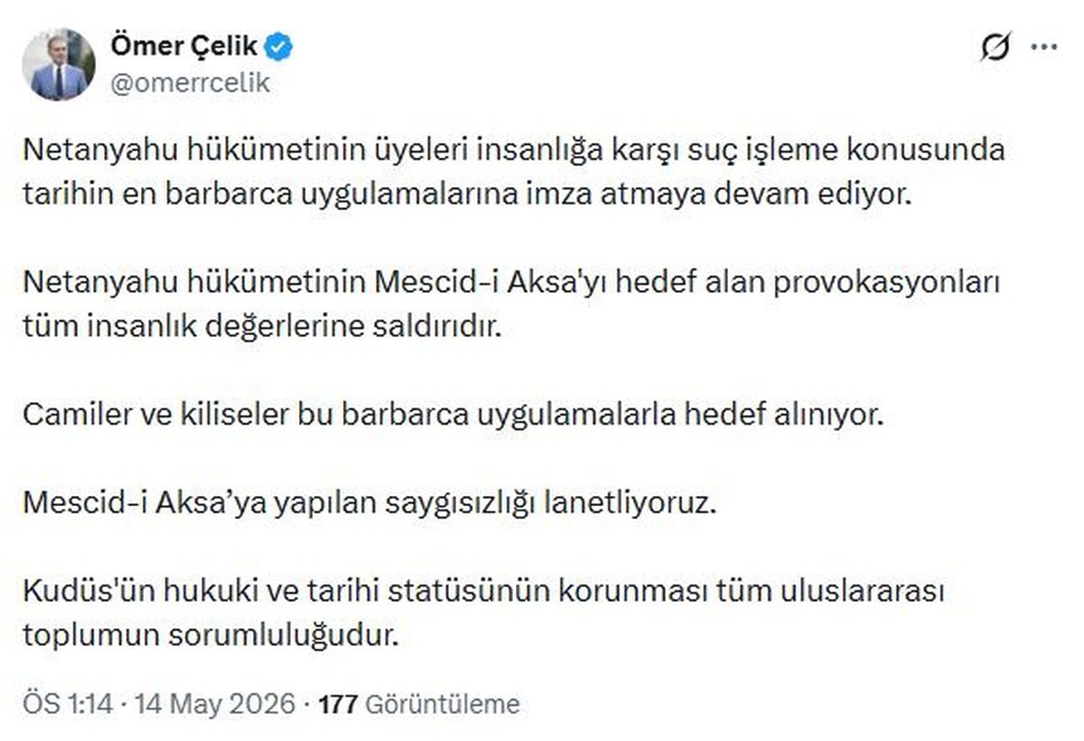 AK Parti'li Çelik: Mescid-i Aksa'ya yapılan saygısızlığı lanetliyoruz