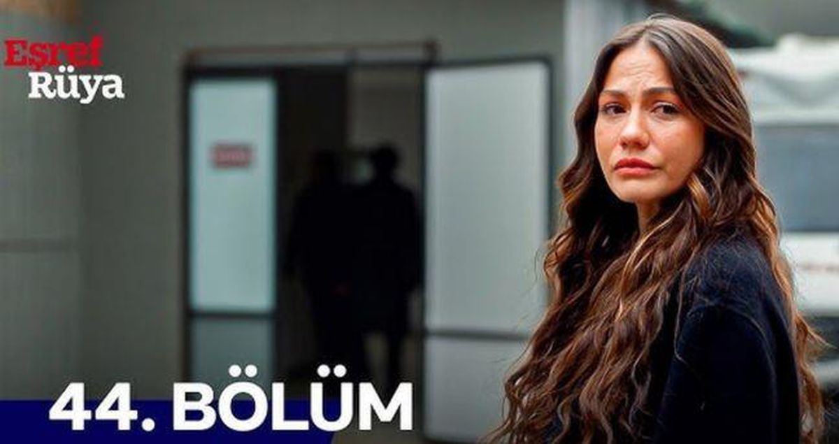 Eşref Rüya 44. bölüm izle Full HD! Kanal D Eşref Rüya son bölüm tek parça izle!