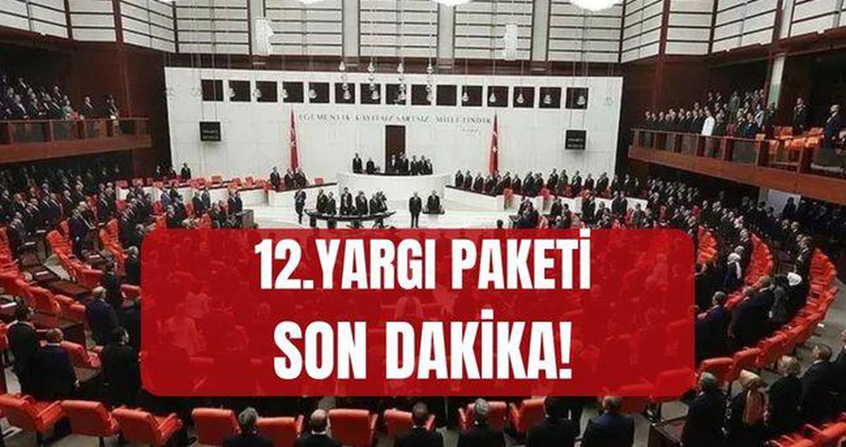 12. Yargı Paketi SON DAKİKA! 12. Yargı Paketi Meclis'ten geçti mi, ne zaman çıkacak? 12. Yargı Paketi'nde af yasası ve infaz düzenlemesi var mı?