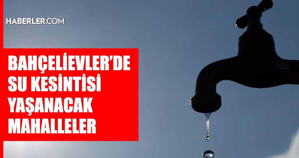 İstanbul BAHÇELİEVLER su kesintisi! 16-17 Mayıs İSKİ Bahçelievler su kesintisi ne zaman bitecek, sular ne zaman gelecek?