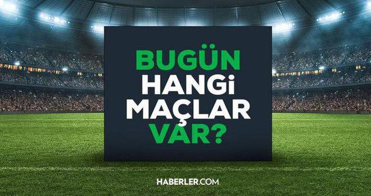 Bugün maç var mı? 17 Mayıs Pazar bugün kimin maçı var, hangi kanalda?