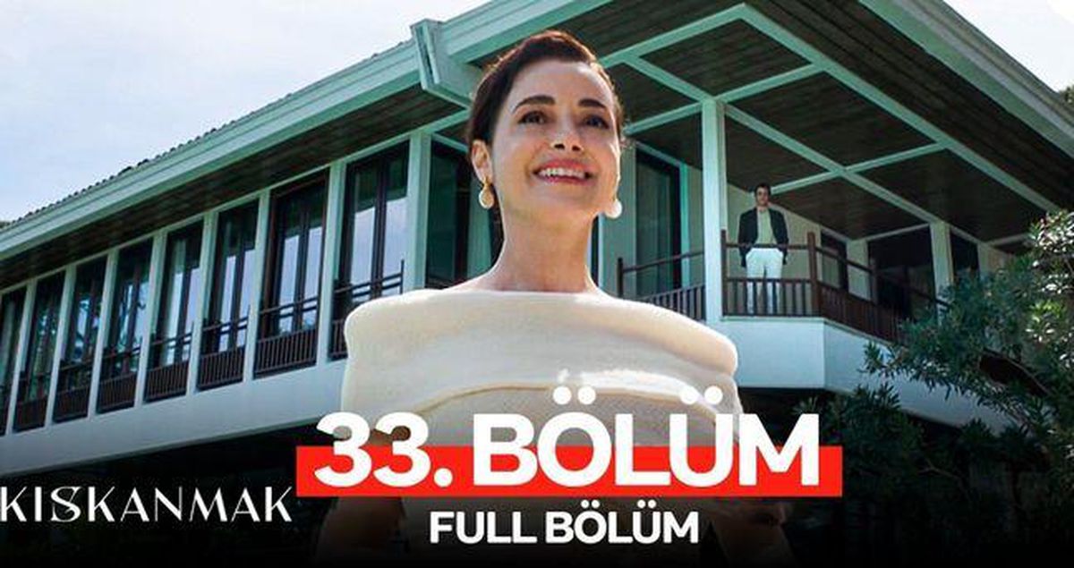 Kıskanmak 33. bölüm izle Full HD! NOW TV Kıskanmak final tek parça izle