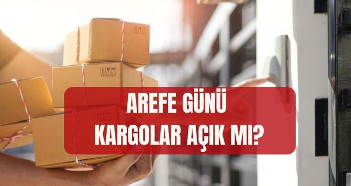 Kargolar bugün açık mı, dağıtım yapıyorlar mı? Arefe günü kargolar çalışıyor mu? DHL, Aras, Yurtiçi, Sürat Kurban Bayramı kargoların çalışma saatleri