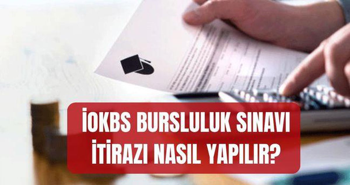 İOKBS bursluluk sınav sonuçları itirazı nereden, nasıl yapılır? 2026 İOKBS itiraz başvuru ücreti ne kadar?