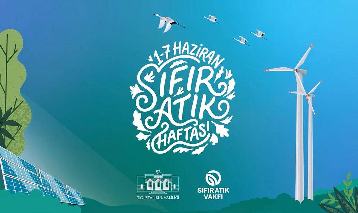 İstanbul 'Sıfır Atık' haftası başladı! Türkiye'den dünyaya güçlü çevre mesajı