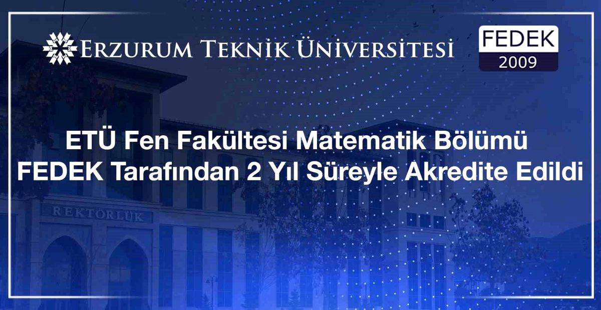 ETÜ Fen Fakültesi Matematik Bölümü FEDEK tarafından 2 yıl süreyle akredite edildi