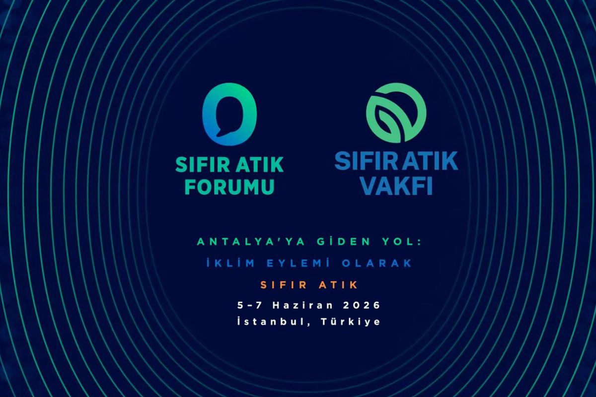 183 ülkeden iş insanları ve özel sektör temsilcileri Sıfır Atık Forumu’nda buluşacak