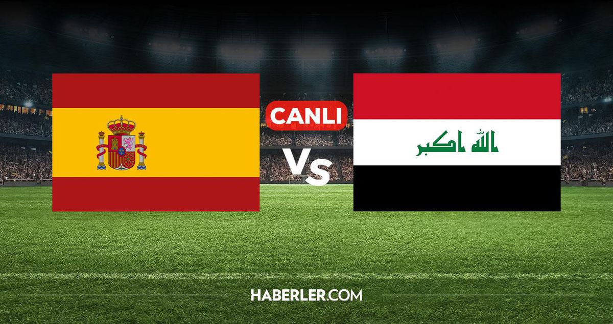 İspanya Irak CANLI nereden izlenir? İspanya Irak maçı hangi kanalda, nereden izlenir?