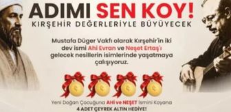 Mustafa Düger Vakfı Adımı Sen Koy Projesi nedir? Mustafa Düger Vakfı yeni doğan bebeklere Ahi veya Neşet koyanlara 4 çeyrek altın mı veriyor?