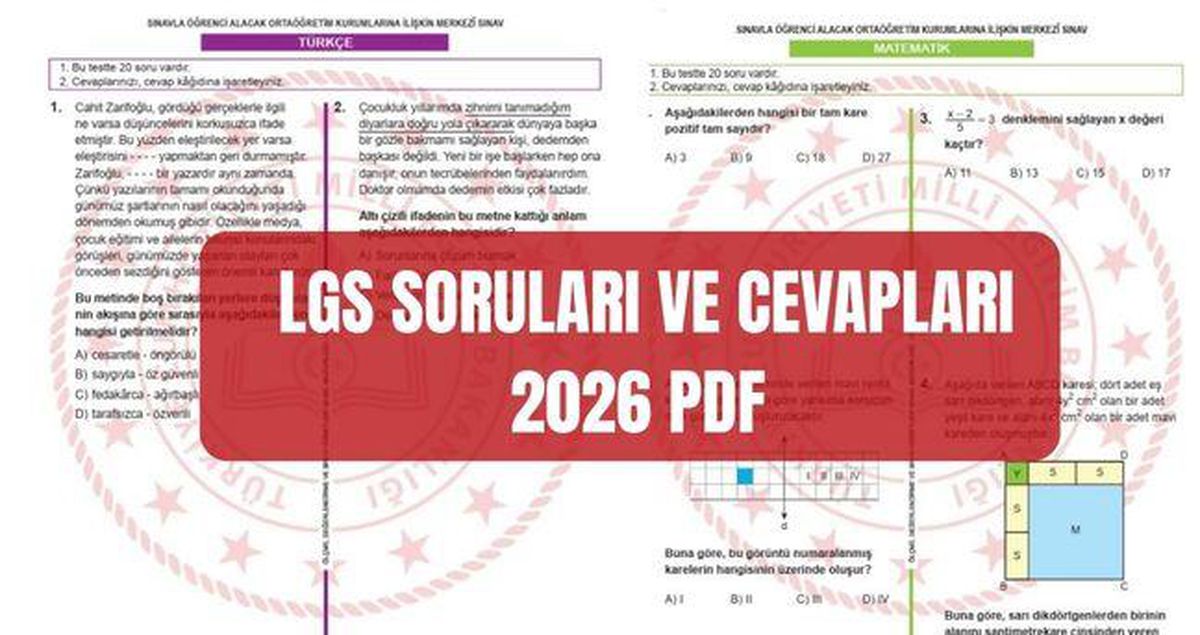 LGS SORULARI VE CEVAPLARI 2026 PDF (MEB.GOV.TR) LGS cevap anahtarı nasıl görüntülenir? LGS sınav soruları (sayısal-sözel kitapçığı)