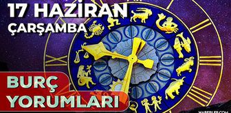 17 Haziran 2026 burç yorumları! Balık, Kova, Yay burcu AŞK, EVLİLİK, SAĞLIK yorumları ne diyor?