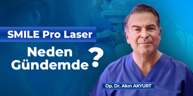 SMILE Pro Laser Neden Gündemde? Göz Lazer Tedavilerinde Asıl Önemli Olan Nedir?