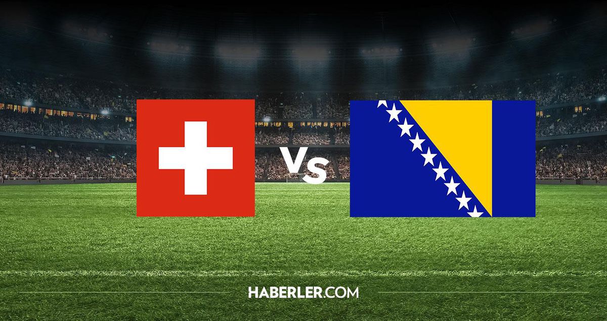 İsviçre Bosna Hersek hangi kanalda? İsviçre Bosna Hersek maçını hangi kanal veriyor, nerede izlenir?