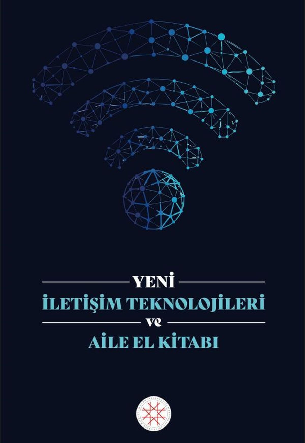 Cumhurbaşkanı Erdoğan'ın takdim yazısıyla 'Yeni İletişim Teknolojileri ve Aile El Kitabı' yayımlandı