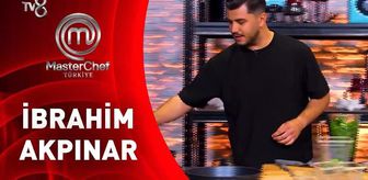 MasterChef İbrahim kimdir, İbrahim Akpınar kaç yaşında, mesleği ne, nereli? 2026 MasterChef İbrahim elendi mi?