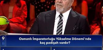 Osmanlı İmparatorluğu Yükselme Dönemi'nde kaç padişah vardır?