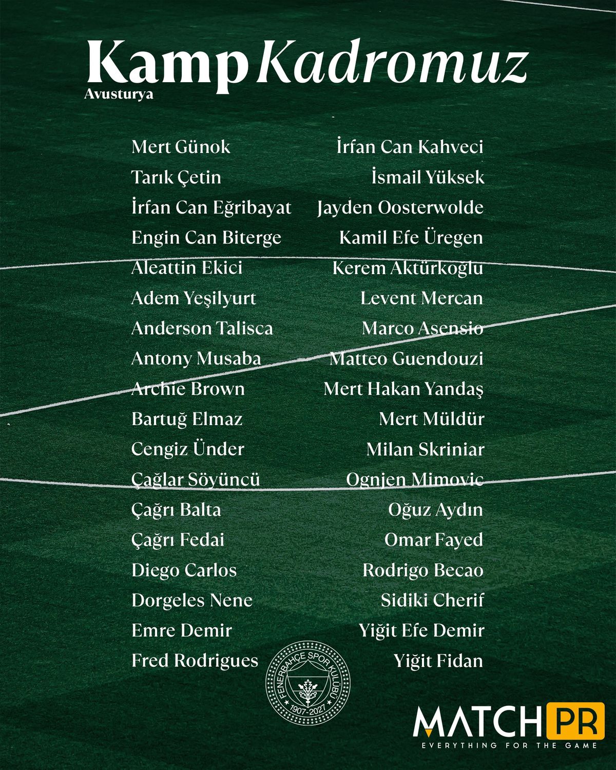 Fenerbahçe futbol takımının Avusturya kampı için belirlenen 36 kişilik kadrosu duyuruldu.