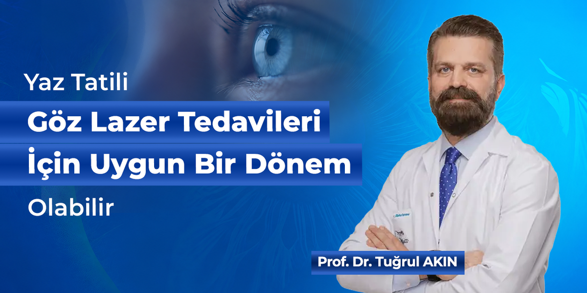 Yaz Tatili, Göz Lazer Tedavileri İçin Uygun Bir Dönem Olabilir