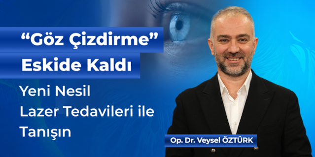 “Göz Çizdirme” Eskide Kaldı: Yeni Nesil Lazer Tedavileri ile Tanışın