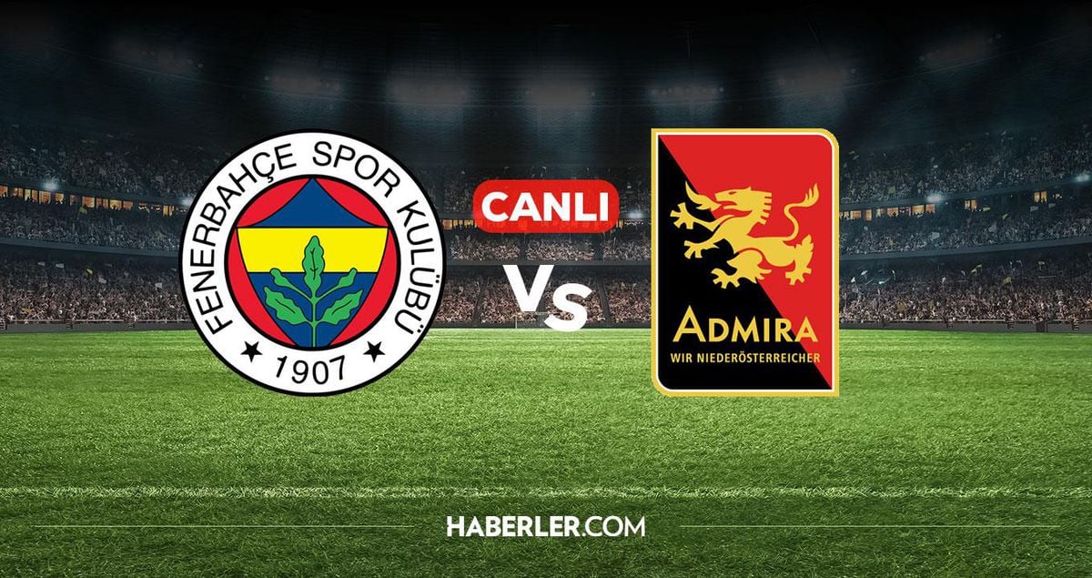 Fenerbahçe Admira Wacker CANLI İZLE! Fenerbahçe Admira Wacker maçı hangi kanalda, nereden izlenir?