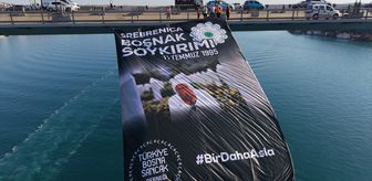 Srebrenitsa Soykırımı'nın 31. yılı dolayısıyla İstanbul Boğazı'ndaki köprülere pankart asıldı