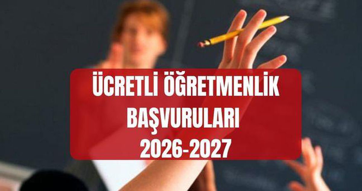 ÜCRETLİ ÖĞRETMENLİK BAŞVURULARI 2026-2027: MEB ücretli öğretmenlik başvuruları başladı mı, ne zaman başlayacak, şartlar neler?