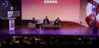 Adana'da 15 Temmuz Konferansı: İrade Bizim, Zafer Bizim