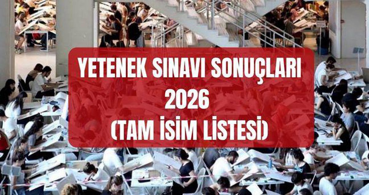 YETENEK SINAVI SONUÇLARI 2026 (TAM İSİM LİSTESİ) Güzel Sanatlar, Spor Lisesi, İmam Hatip yetenek sınav sonuçlarına nereden nasıl bakılır?