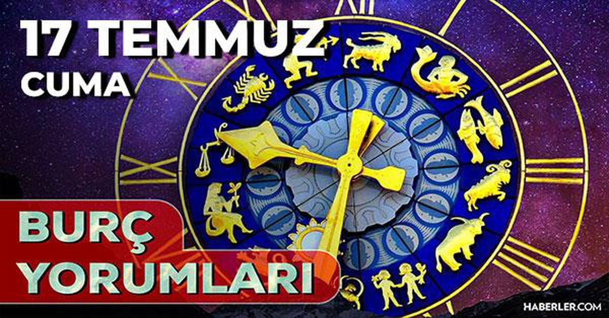 17 Temmuz 2026 burç yorumları! Oğlak, Kova, İkizler burcu yorumu... AŞK, EVLİLİK, SAĞLIK yorumları ne diyor?