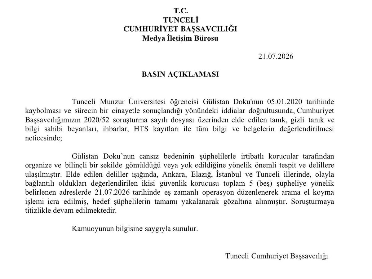 Tunceli Cumhuriyet Başsavcılığı: "Gülistan Doku'nun cansız bedeninin şüphelilerle irtibatlı korucular tarafından organize ve bilinçli bir şekilde gömüldüğü veya yok edildiğine yönelik önemli tespit ve delillere ulaşılmıştır"