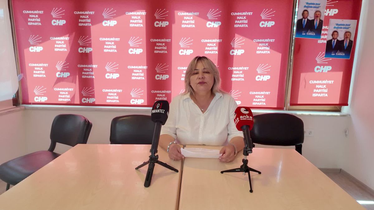 CHP Isparta Kadın Kolları Başkanı Yıldırım: Görevden Alma Yazısında Eski Yönetimin İsimleri Yer Alıyor