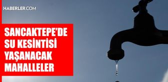 İstanbul SANCAKTEPE su kesintisi! 27-28 Temmuz İSKİ Sancaktepe su kesintisi ne zaman bitecek, sular ne zaman gelecek?
