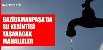 İstanbul GAZİOSMANPAŞA su kesintisi! 28-29 Temmuz İSKİ Gaziosmanpaşa su kesintisi ne zaman bitecek, sular ne zaman gelecek?