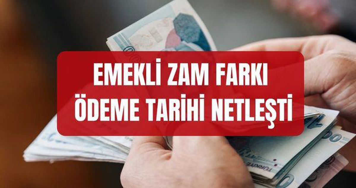 Emekli zam farkı ödeme tarihi SON DAKİKA! Emekli maaşı zam farkı ödemesi ne zaman? 4A ve 4B (SSK, Bağ-Kur) emekli maaş farkı ödeme tarihleri