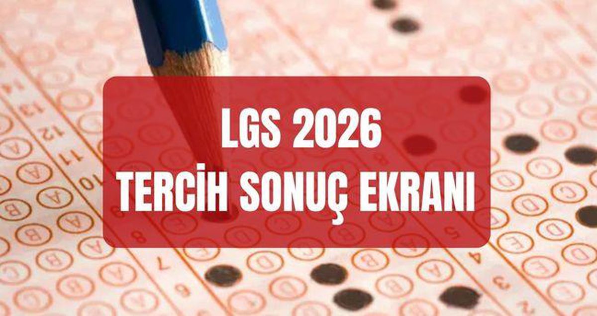 LGS TERCİH SONUÇ EKRANI 2026: MEB LGS tercih sonuçları açıklandı mı? LGS tercih sonuçlarına nereden, nasıl bakılır?
